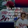 Texas Rangers 2025 Rule 5 Draft Eligible Prospects