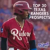 2026 Texas Rangers Top 30 Prospects: Late-Season Update